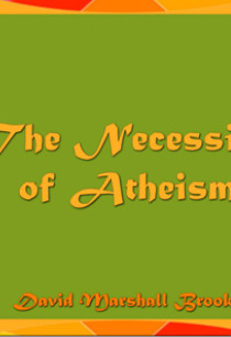 The Necessity of Atheism